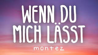Montez - Wenn Du Mich Lässt (Lyrics)