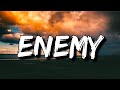 Imagine Dragons, JID - Enemy (Lyrics) [4k] | Oh the misery everybody wants to be my enemy