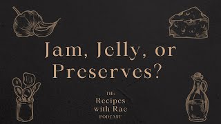 Audio Jam Vs Jelly, Preserves, Marmalade - And All The Various Fruit Spreads