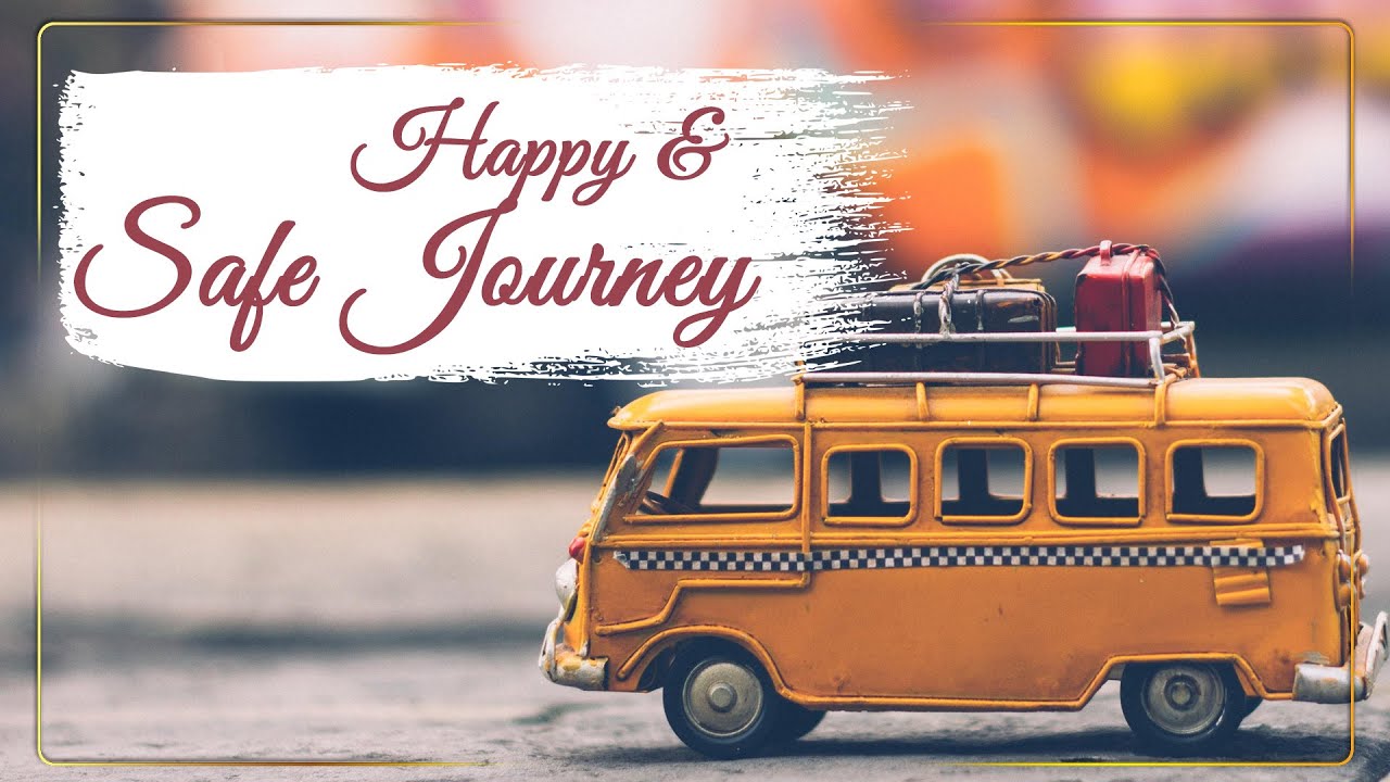 Happy Journey Wishes Bon Voyage Have a safe and enjoyable journey 