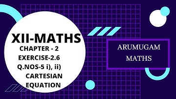 12 MATHS CHAPTER-2 EXERCISE-2.6 Q.No-5 i), ii) @arumugammaths COMPLEX NUMBERS