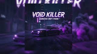 VOID KILLER – Aggressive Drift Phonk 