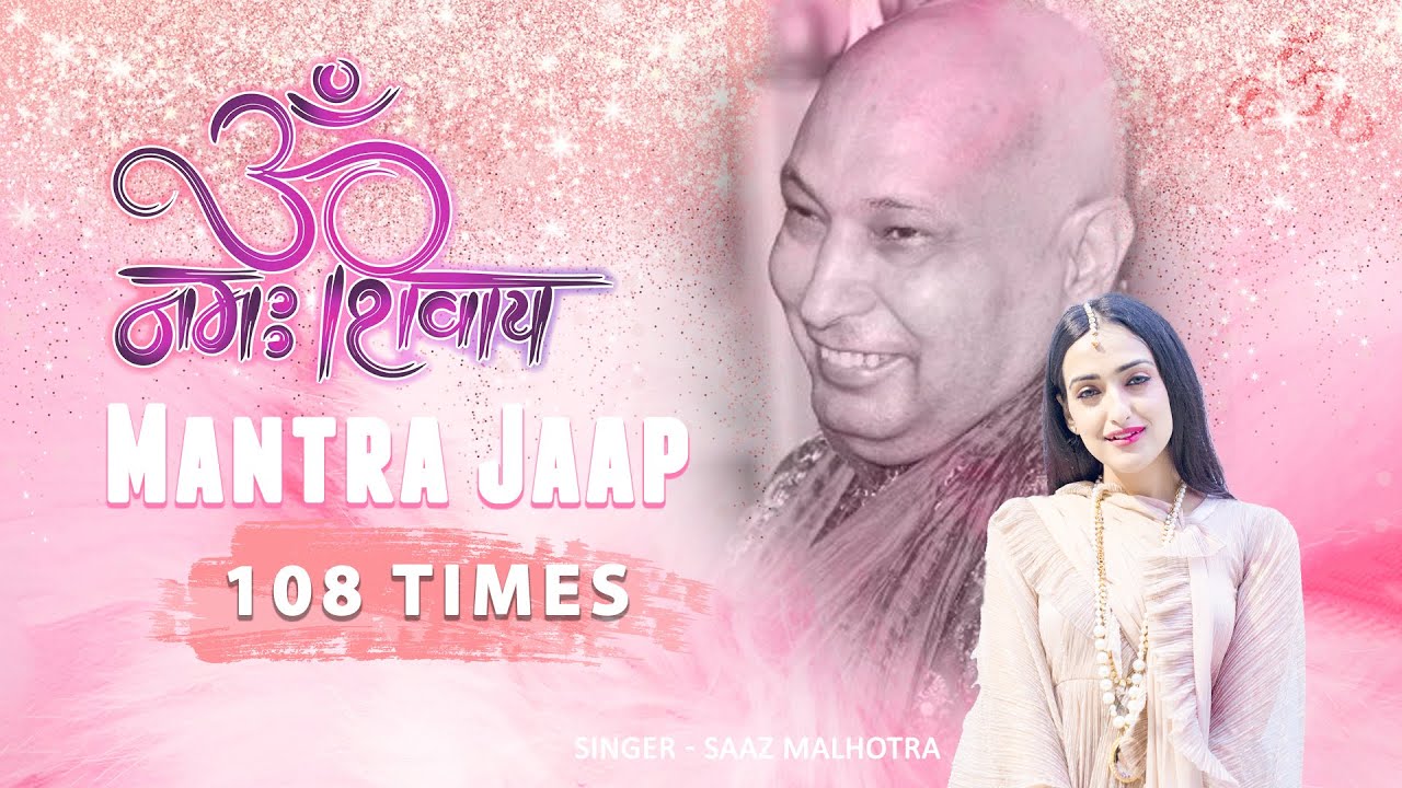 Guruji Mantra Jaap | 108 Times | Saaz Malhotra | Positivity | ॐ Namha Shivaye | Shivji Sada Sahaye ॐ