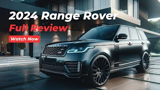 Finally Launching: Range Rover 2024 Incredible Car