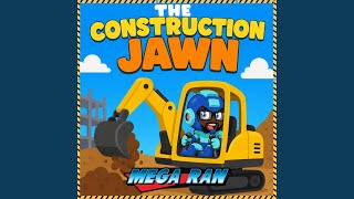 The Construction Jawn - Mega Ran
