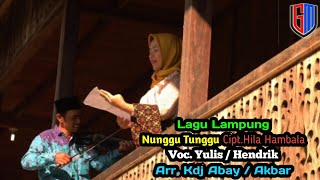 Nunggu Tunggu || Lagu Lampung Hits || Cipt.Hila Hambala ~ Cover 👉 Yulis Hendrik ~ Arr.Kdj Abay/Akbar