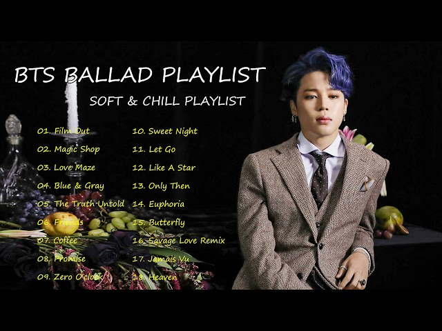 B T S Soft & Chill Playlist 2021 - B T S Ballad Relax Songs class=