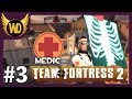 Let's Play Team Fortress 2: Medic - Part 3 & Closing Thoughts
