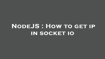NodeJS : How to get ip in socket io