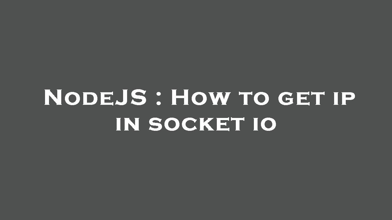 NodeJS : How to get ip in socket io - YouTube