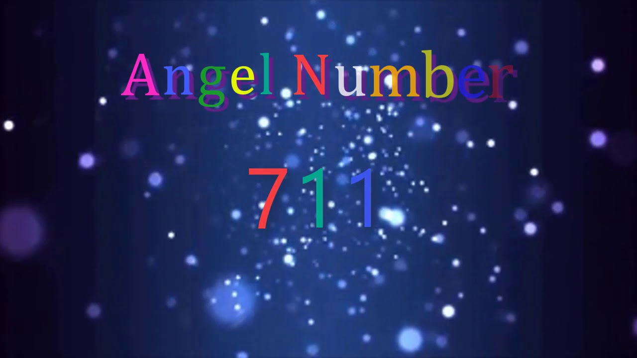 711 Angel Number Meanings Symbolism YouTube