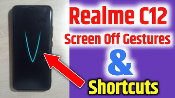 Realme C12 : Screen Off Gestures & Shortcuts