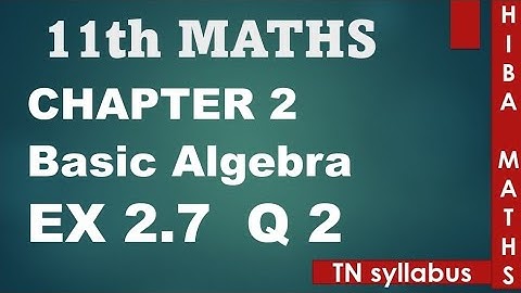 11th maths chapter 2 exercise 2.7 question 2 TN syllabus hiba maths