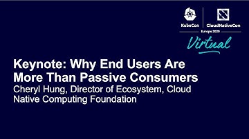 Keynote: Why End Users Are More Than Passive Consumers - Cheryl Hung, Director of Ecosystem, CNCF