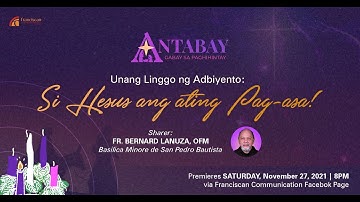 ANTABAY 2021: First Sunday of Advent, A Reflection of Hope
