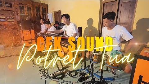 CEK SOUND POTRET TUA !! CEK SOUND BUAT NEMENIN KERJA ANDA