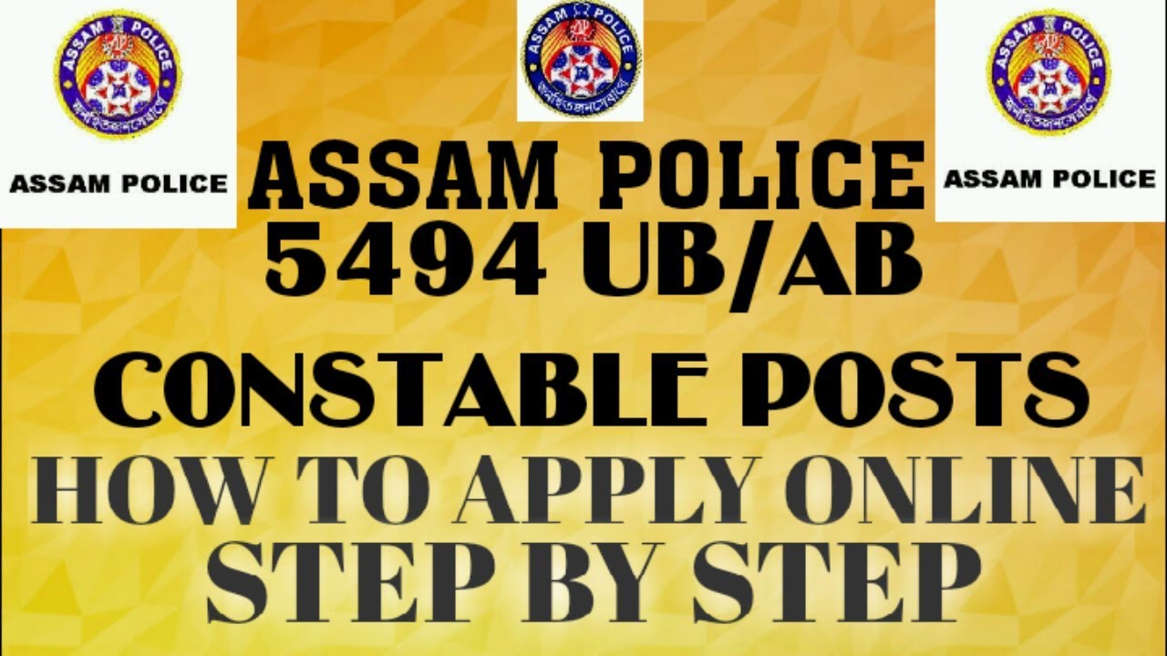 How to APPLY for AB/UB CONSTABLES 5494 POSTS ASSAM POLICE 2018 || STEP BY STEP GUIDE