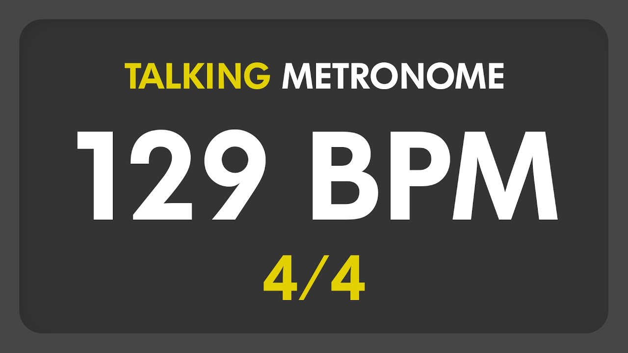 129 BPM - Talking Metronome (4/4)