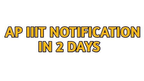 Ap iiit notification in 2 days!|iiit notification 2021|iiit entrance exam 2021|iiit latetst news