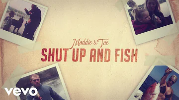 Maddie & Tae - Shut Up And Fish (Official Lyric Video)