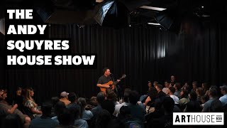 Andy Squyers  At Art House 808  House Show 3  Performance