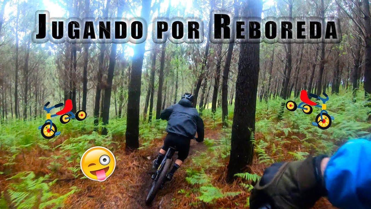 Mtb Galicia: Jugando por Reboreda 😁