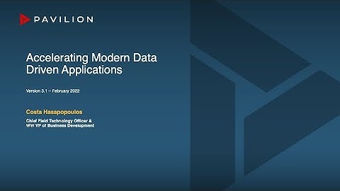 Pavilion - Accelerating Modern Data Driven Application - a Technical Overview (NVMe, NVMe-oF)
