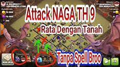 Attack Naga TH 9 TANPA Di SPELL .TOP Attack TH9 No Lavaloon - Durasi: 12.01. 