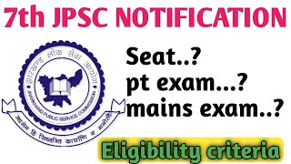 7th JPSC NOTIFICATION OUT ,2017,2018,2019&2020, no of seat/exam date, eligibility criteria ,syllabus