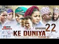 Ke duniya season 2 episode 22 with english subtitle time 800pm