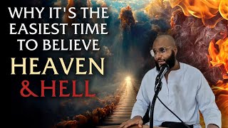 Why it's the Easiest Time to Believe Heaven and Hell