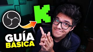 COMO HACER STREAMS EN KICK DESDE OBS | GUIA BASICA | CLAVE, PANELES Y ESCENAS