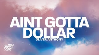 Oliver Anthony - Aint Gotta Dollar (Lyrics)