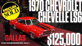 SOLD for $125,000 1970 Chevrolet Chevelle LS6 // Mecum Dallas 2023