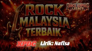 Xpdc  Nafisa lirik  Rock Malaysia Terbaik  Lagu Rock Kapak Legendaris