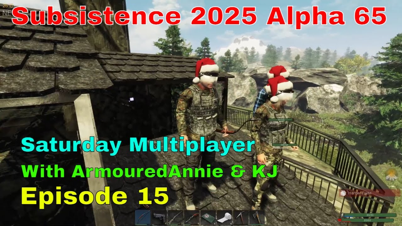 Saturday Subsistence Multiplayer 2025 with ArmouredAnnie and KJ | Episode 15