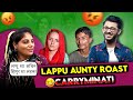 Lappu aunty roast carryminati  sima haider  babubadmaas