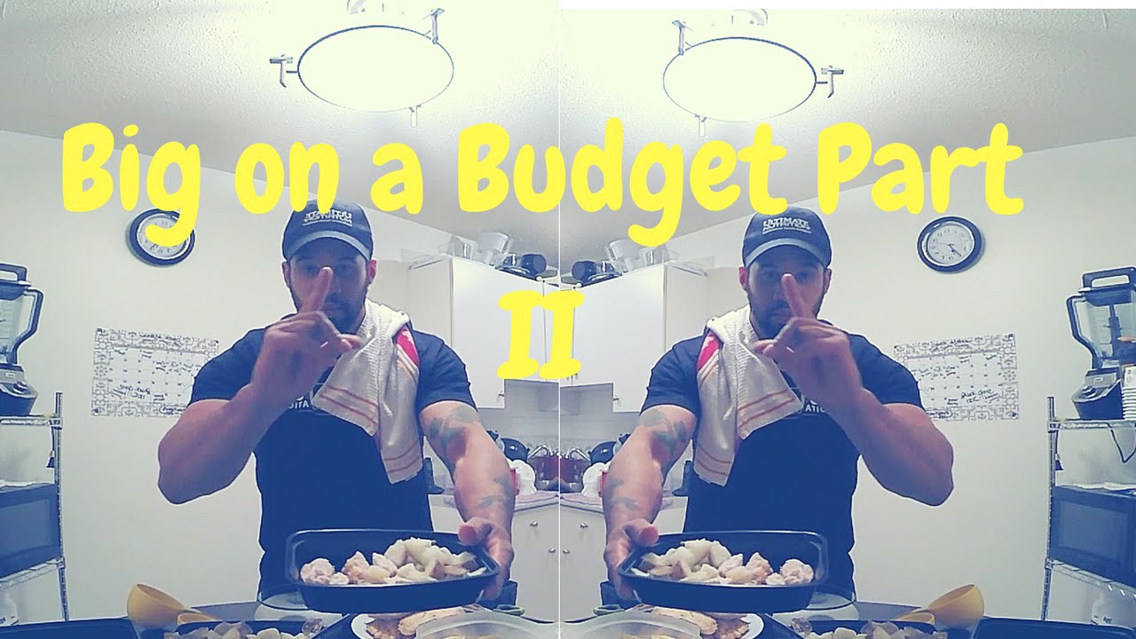 Big on a Budget Part II/Meal Plan Included/Food Prep/