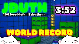 352 World Record Jduth 100 Level Default Deathrun 3