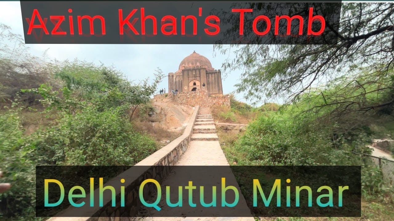 Azim Khan’s Tomb ￼Mehrauli Delhi ￼Hidden Place in Delhi 