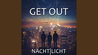 Video thumbnail of "NACHT|LICHT - Get out"