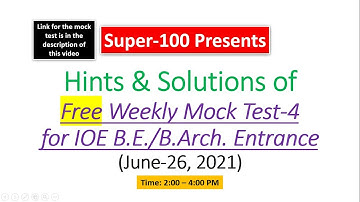 Hints & Solutions of Weekly Mock Test-4 for IOE B.E./B.Arch. Entrance (June26, 2021) | Super-100