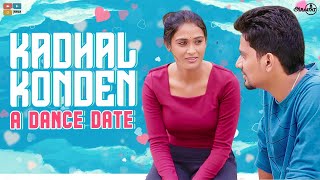 KADHAL KONDEN | A Dance Date | Poornima Ravi | Araathi | Tamada Media