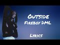 Fireboy DML - Outside (Official Video lyrics) (feat. Blaqbonez)2023