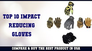 Top 10 Best Impact Reducing Gloves to Buy on Amazon USA | Price & Review