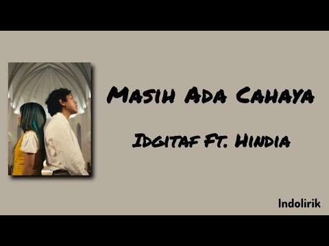 Masih Ada Cahaya - Idgitaf Ft. Hindia | Lirik Lagu