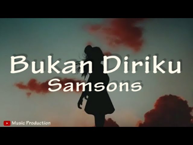 SAMSONS - BUKAN DIRIKU (Lirik Video) class=