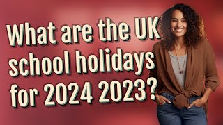 What are the UK school holidays for 2024 2023?