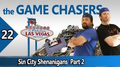 The Game Chasers Ep 22 - Sin City Shenanigans  Part 2