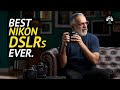 Best Nikon DSLRs Ever.